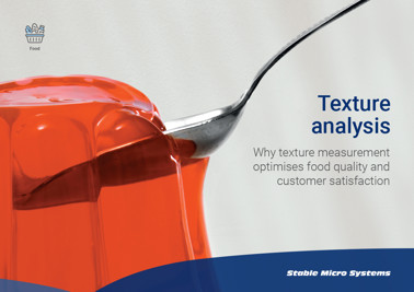 Texture analysis – why texture measurement optimises food quality and customer satisfaction