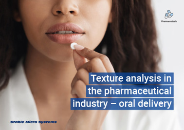 Texture analysis in the pharmaceutical industry – oral delivery